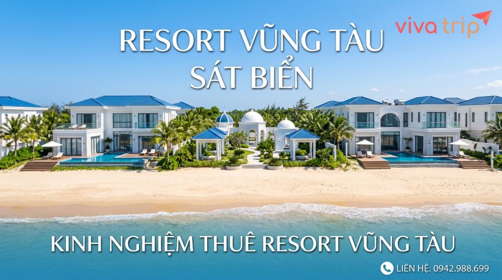 Resort Vũng Tàu sát biển — chọn đúng khu để khỏi đi bộ 15 phút mới ra biển