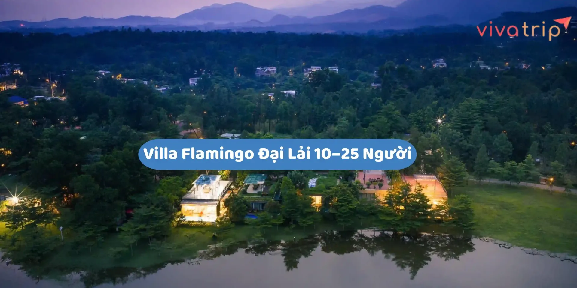 Villa Flamingo Đại Lải 10–25 người: nên chọn căn nào cho team building?
