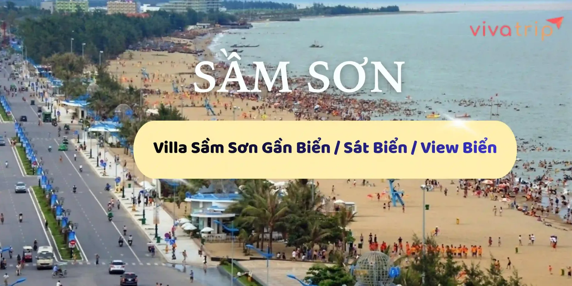 7 Cách kiểm tra vị trí để thuê Villa Sầm Sơn gần biển / sát biển / view biển