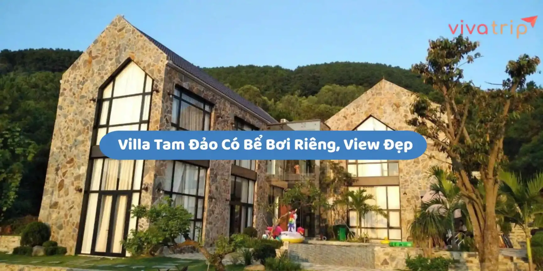 Villa Tam Đảo có bể bơi riêng, view đẹp: chọn thế nào để nghỉ dưỡng đáng tiền?