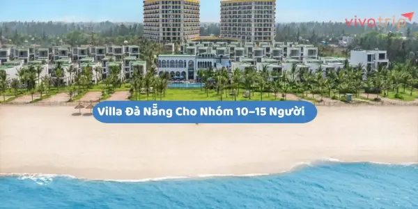 Villa Đà Nẵng cho nhóm 10–15 người: chọn thế nào để ở thoải mái và dễ chia chi phí