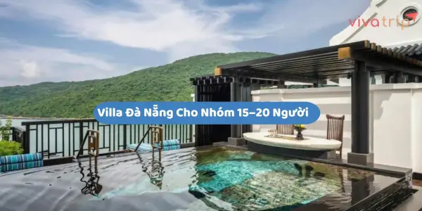 Villa Đà Nẵng cho nhóm 15–20 người: nên thuê 1 căn lớn hay 2 căn gần nhau
