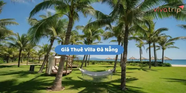 Kinh nghiệm thuê villa Đà Nẵng: 12 điều nên hỏi trước khi cọc