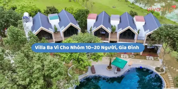 Villa Ba Vì cho nhóm 10–20 người, gia đình: cách chọn để ở thoải mái