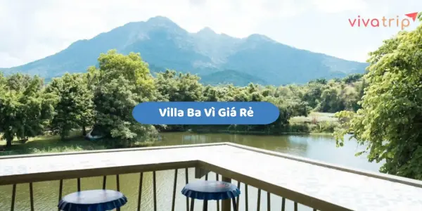 Villa Ba Vì giá rẻ: làm sao chọn chỗ ở tiết kiệm mà vẫn đáng ở?