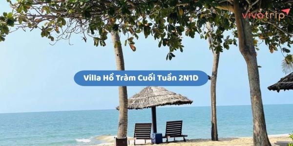 Villa Hồ Tràm cuối tuần 2 ngày 1 đêm: đi sao cho hợp ngân sách?