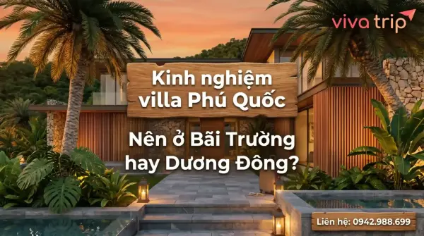 Nên ở Bãi Trường hay Dương Đông: chọn theo kiểu đi của bạn chứ không theo cảm tính