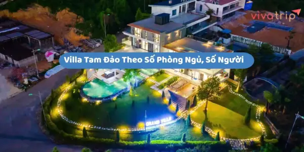 Villa Tam Đảo theo số phòng ngủ, số người: chọn sao cho vừa ở, vừa dễ chia chi phí?