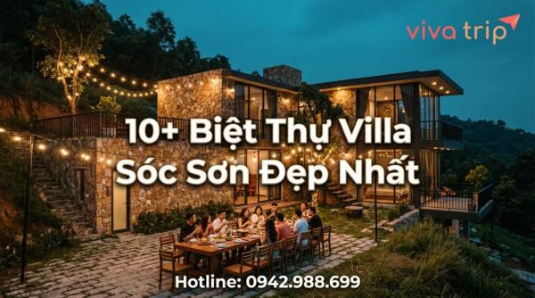 10+ Biệt Thự Villa Sóc Sơn Đẹp Nhất Cho Kỳ Nghỉ Cuối Tuần