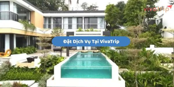 Đặt dịch vụ Vivatrip: khách sạn, villa, homestay, resort, du thuyền, tour