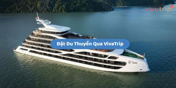 Đặt du thuyền qua Vivatrip: nên chọn 1 ngày, 2N1Đ hay 3N2Đ và cần hỏi gì trước khi chốt