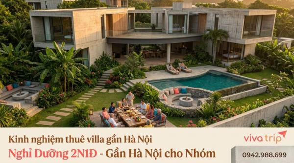 Nghỉ Dưỡng 2N1Đ Gần Hà Nội cho Nhóm: 8 Điểm Đến Dưới 2 Giờ Lái Xe (2026)
