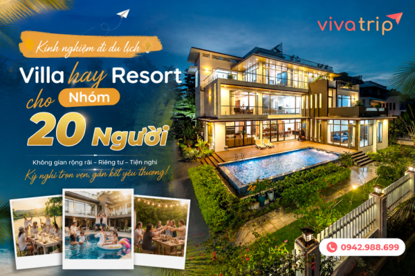 Villa hay Resort cho Nhóm 20 Người: So sánh thực tế để chọn đúng ngay lần đầu