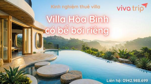 Villa Hòa Bình có bể bơi riêng: 5 tiêu chí chọn hồ bơi đẹp
