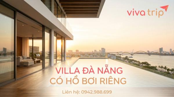 Villa Đà Nẵng có hồ bơi riêng: chọn sao để đáng tiền và phù hợp nhu cầu