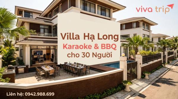 Villa Hạ Long Karaoke & BBQ cho 30 Người: Căn Nào Đủ 3 Tiêu Chí & Bẫy Phụ Thu Cần Biết