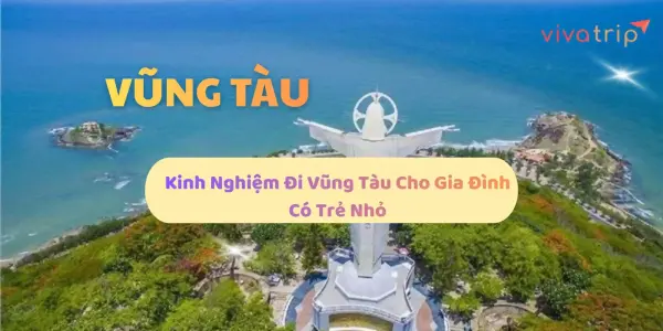 Đi Vũng Tàu với trẻ nhỏ: tiêu chí chọn villa Vũng Tàu an toàn, dễ nghỉ