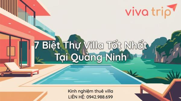 7 Biệt Thự Villa Tốt Nhất Tại Quảng Ninh – Không Gian Nghỉ Dưỡng Đỉnh Cao
