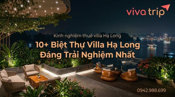 10+ Biệt Thự Villa Hạ Long Đáng Trải Nghiệm Nhất
