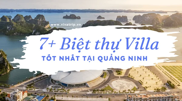 7 Biệt Thự Villa Tốt Nhất Tại Quảng Ninh – Không Gian Nghỉ Dưỡng Đỉnh Cao