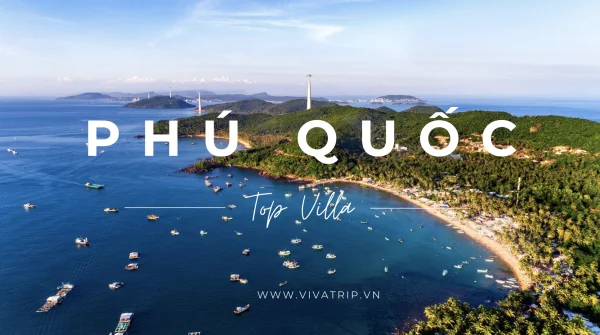 Villa Phú Quốc: Lựa Chọn Hoàn Hảo Cho Kỳ Nghỉ Trọn Vẹn