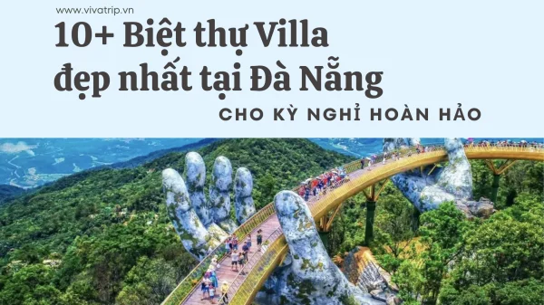 10+ Biệt Thự Villa Đà Nẵng Tốt Nhất Cho Kỳ Nghỉ Hoàn Hảo