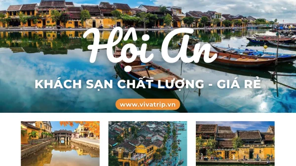 Top 9 khách sạn giá rẻ, chất lượng tốt tại Hội An