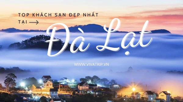 Top 9 khách sạn giá rẻ, chất lượng tốt tại Đà Lạt