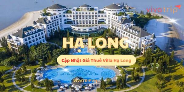 Cập nhật giá thuê villa Hạ Long: cách dự trù ngân sách và checklist hỏi rõ phụ thu trước khi đặt cọc