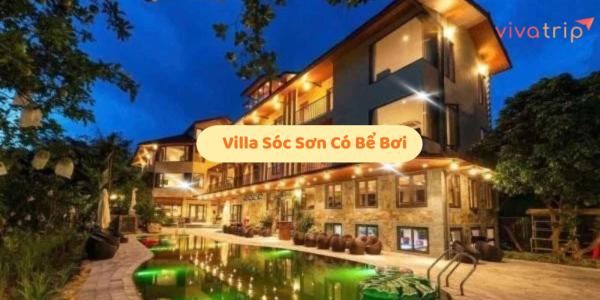 Villa Sóc Sơn có bể bơi: phân loại bể riêng – chung và cách chọn không bị “ảo ảnh”